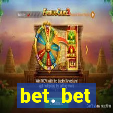 bet. bet